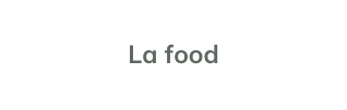 La food